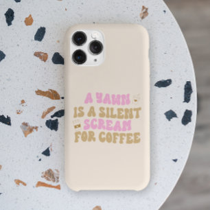 A Yawn Is A Silent Scream For Coffee Funny Pink iPhone 13 Pro Case