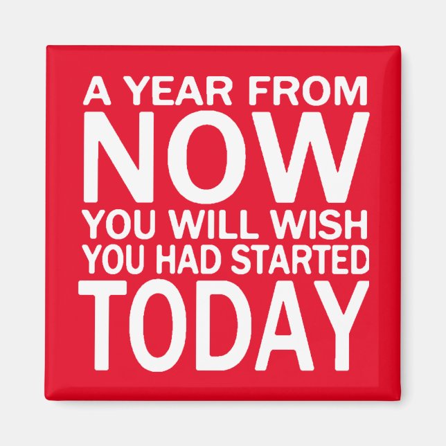 A year from now motivational quote Kitchen Magnet (Front)