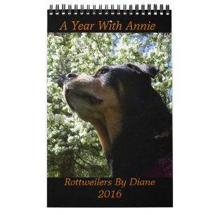 "A Year with Annie" 2016 Rottweiler Calendar