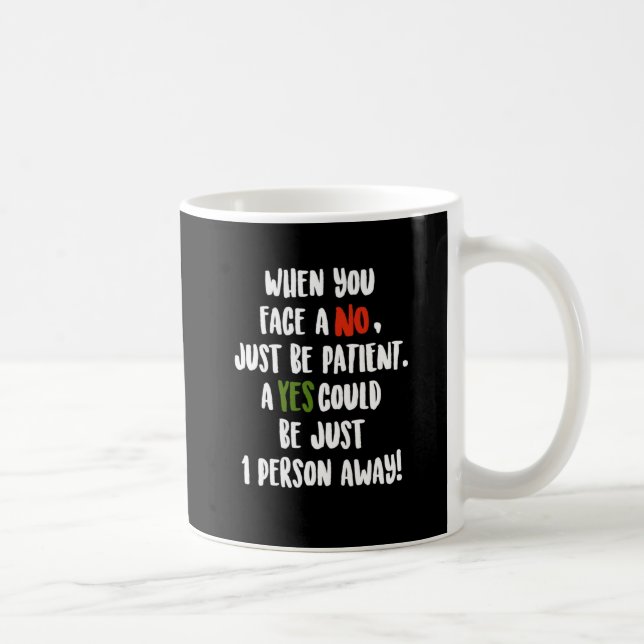 A Yes Could be just 1 person away! Coffee Mug (Right)