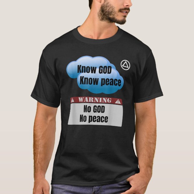 AA Logo Know GOD Know Peace No GOD No Peace sponso T-Shirt (Front)
