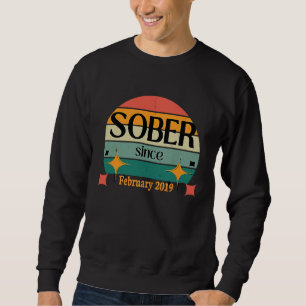 AA NA Celebrate Sobriety Since February2019 Sober Sweatshirt