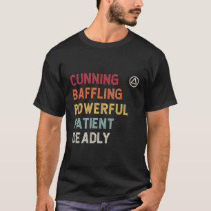 Aa Na Saying Cunning Baffling Powerful Patient Dea T-Shirt
