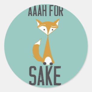 Aaaaah, for fox sake! classic round sticker