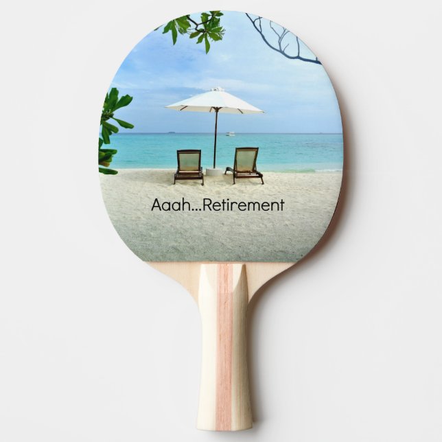 Aaah...Retirement Ping Pong Paddle (Front)