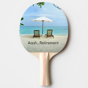 Aaah...Retirement Ping Pong Paddle