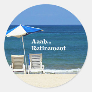 Aaah...Retirement, Relaxing at the Beach Classic Round Sticker