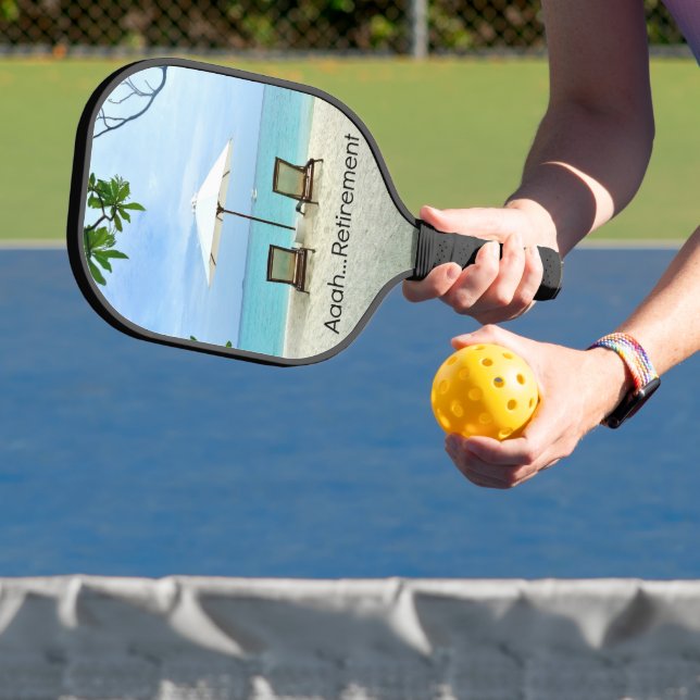 Aaah...Retirement, relaxing at the beach, Pickleball Paddle (Insitu)