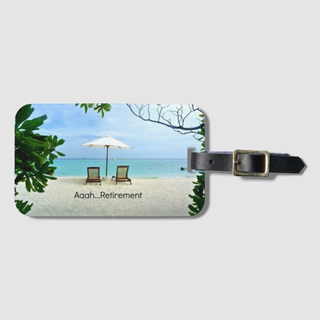 Aaah...retirement, relaxing beach scene luggage tag (Front Horizontal)