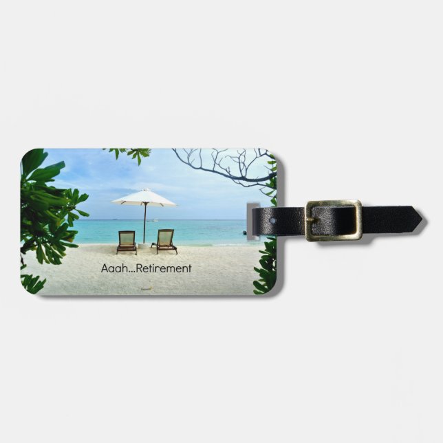 Aaah...retirement, relaxing beach scene luggage tag (Front Horizontal)