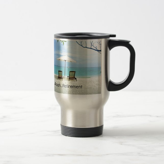 Aaah...retirement, relaxing beach scene travel mug (Right)