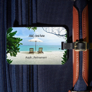 Aaah...retirement TEMPLATE Luggage Tag