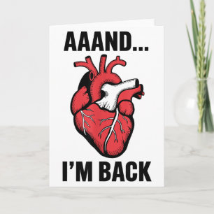 Aaand Im Back Open Heart Surgery, Heart Surgery Su Card