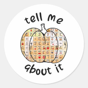 Aac Pumpkin Tell Me About It Speech Pathology Sped Classic Round Sticker