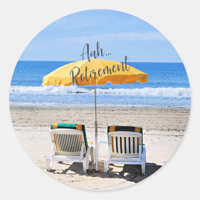 Aah...Retirement, a day at the beach Classic Round Sticker (Front)