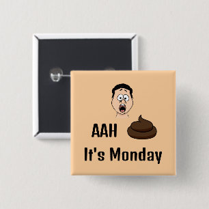 AAh S&%# It's Monday Button