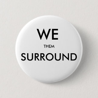 aam WE SURROUND THEM 6 Cm Round Badge