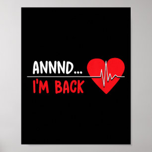 Aannnd Im Back - Funny Heart Attack Survivor Recov Poster