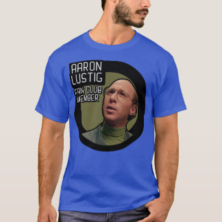 Aaron Lustig Fan Club Member T-Shirt