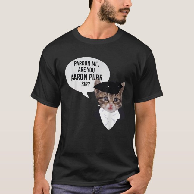 Aaron Purr Sir Funny Hamiltons Cat Lover Gifts T-Shirt (Front)