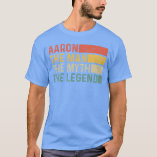 Aaronhe Manhe Mythhe Legend Vintage Gift for Aaron T-Shirt
