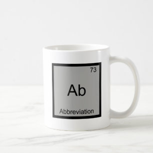 Ab - Abbreviation Funny Chemistry Element Symbol Coffee Mug