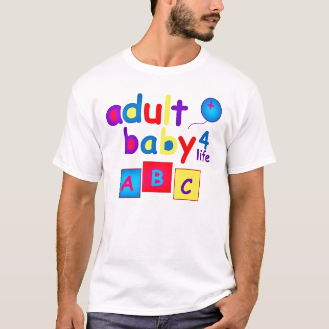 AB/Adult Baby for Life Bright Design T-Shirt (Front)