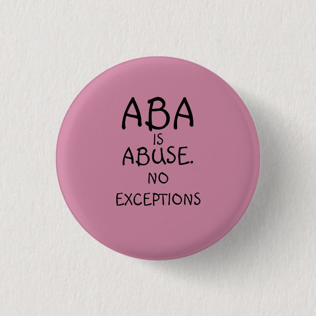ABA Is Abuse Button (Front)