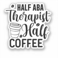ABA Therapist, Coffee Lover, Speech Therapy, BCBA