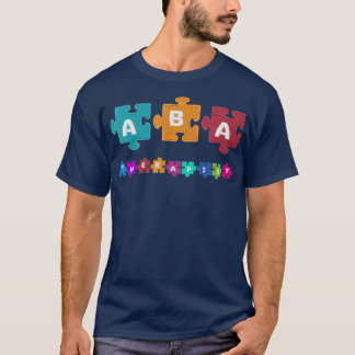 ABA Therapist Educate Behavior Analyst Autism T-Shirt