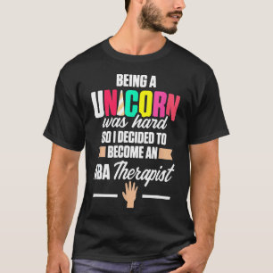 Aba Therapist Hard Behaviour Analyst Autism Therap T-Shirt