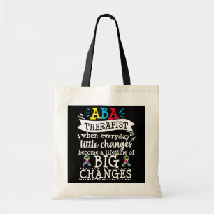 ABA Therapist When Everyday Little Changes ABA Tote Bag