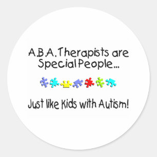 ABA Therapists Are Special People Just Like.... Classic Round Sticker