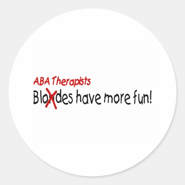 ABA Therapists Have More Fun Classic Round Sticker (Front)