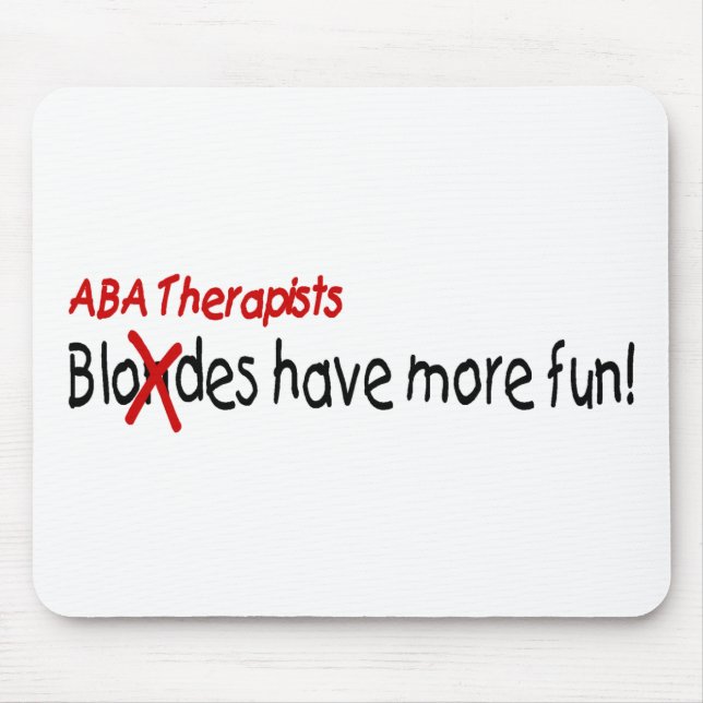 ABA Therapists Have More Fun Mouse Mat (Front)