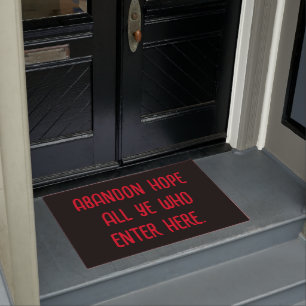 Abandon hope all ye who enter here. doormat