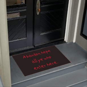 Abandon hope all ye who enter here. doormat