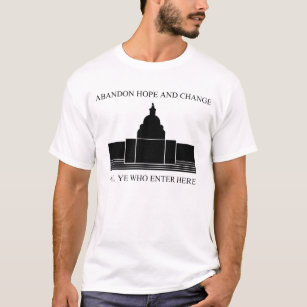 Abandon Hope and Change All Ye Who Enter Here T-Shirt