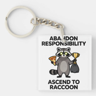 Abandon Responsibility Ascend To Raccoon Meme Key Ring