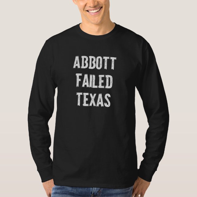 Abbott Failed Texas T-Shirt (Front)