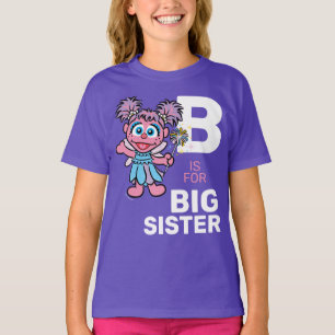Abby Cadabby B is for Big Sister T-Shirt