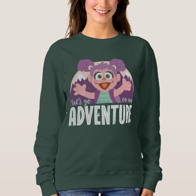 Abby Cadabby | Let's Go On An Adventure Sweatshirt (Front)