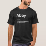 ABBY Definition Personalised Name Funny Birthday G T-Shirt<br><div class="desc">Cool and cute "Abby" person cooler definition artwork is a perfect gift or present for any women you want to surprise. Perfect for yourself or as a gift to your favourite girl. Buy the design now!</div>