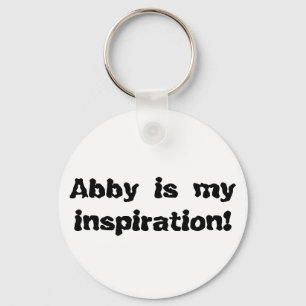 Abby is my Inspiration Key Ring