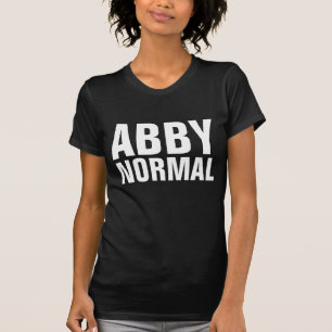 ABBY NORMAL FUNNY LADIES T-SHIRTS