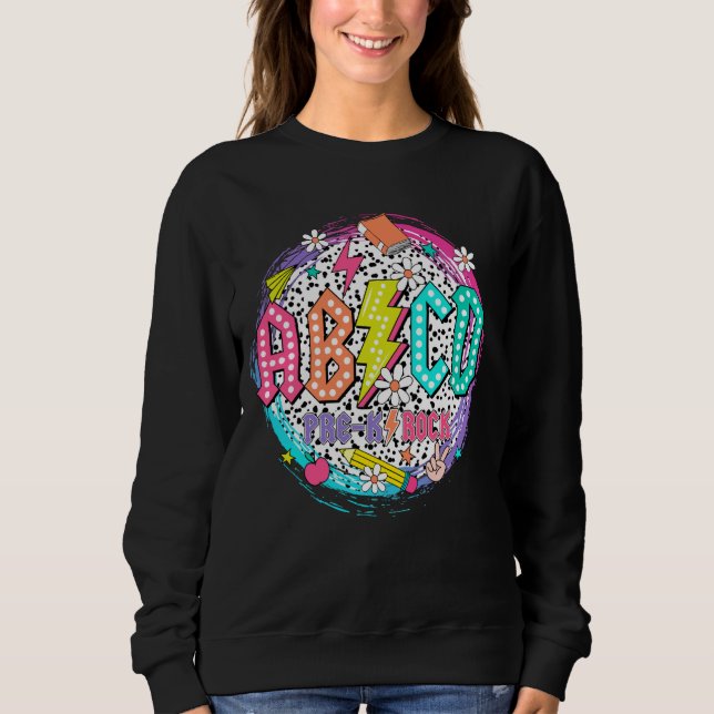 ABCD Pre K Rock Teacher Student First Day Back To  Sweatshirt (Front)