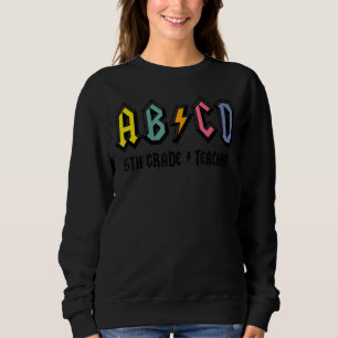 Abcd School Rocks 5th Grade Teacher Life Teaching Sweatshirt