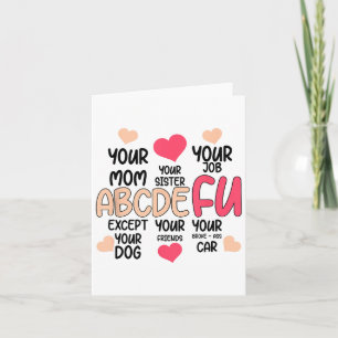 Abcdefu And Your Mom And Your Sister And Your Job  Card