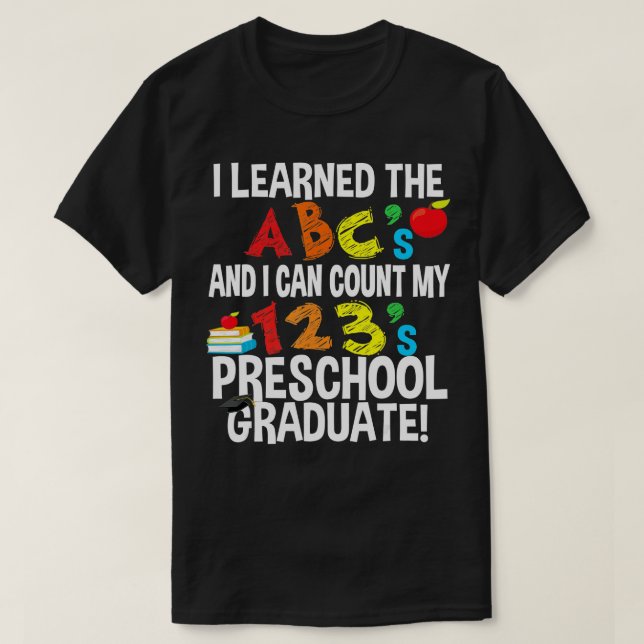 ABCs and 123 Preschool Graduate Graduation Party  T-Shirt (Design Front)