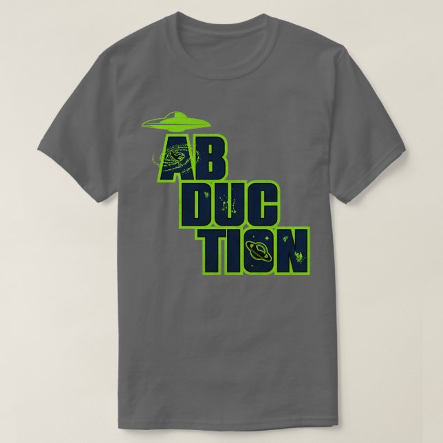 Abduction by T-Shirt (Design Front)